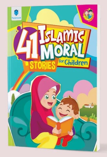 PARAMOUNT: 41 ISLAMIC MORAL STORIES FOR CHILDREN