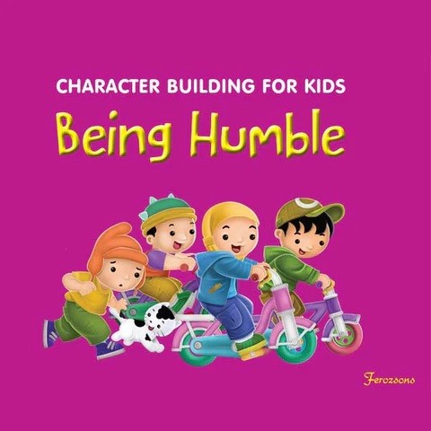 CHARACTER BUILDING FOR KIDS BEING HUMBLE