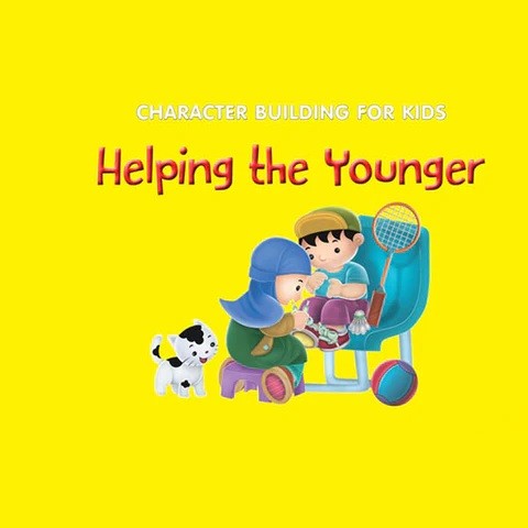 CHARACTER BUILDING FOR KIDS HELPING THE YOUNGER