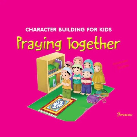 CHARACTER BUILDING FOR KIDS PRAYING TOGETHER