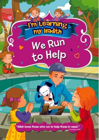 I'M LEARNING MY HADITH - WE RUN TO HELP