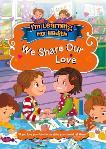 I'M LEARNING MY HADITH - WE SHARE OUR LOVE