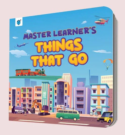 MASTER LEARNERS: THINGS THAT GO