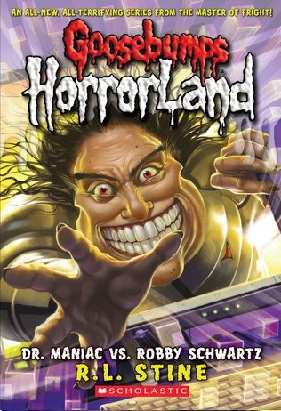 GOOSEBUMPS HORRORLAND DR. MANIAC VS. ROBBY SCHWARTZ