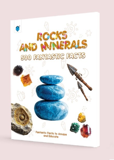 ROCK AND MINERALS - 500 FANTASTIC FACTS