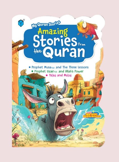MY QURAN STORIES: AMAZING STORIES FROM THE QURAN