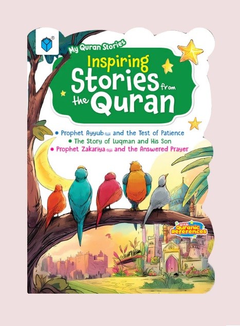 MY QURAN STORIES: INSPIRING STORIES FROM THE QURAN