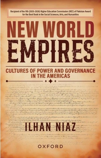 NEW WORLD EMPIRES : CULTURES OF POWER AND GOVERNANCE IN THE AMERICAS